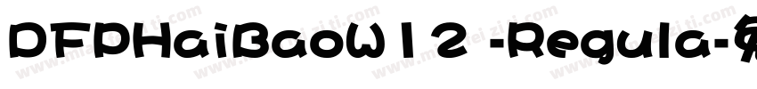DFPHaiBaoW12 -Regula字体转换